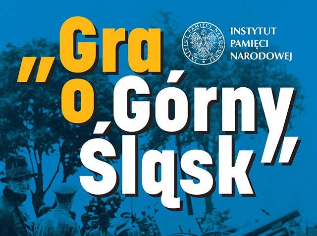 IPN organizuje konkurs pt. "Gra o Górny Śląsk".