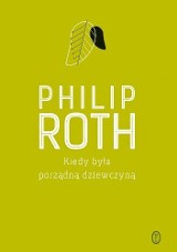 Philip Roth – Kiedy była porządną dziewczyną