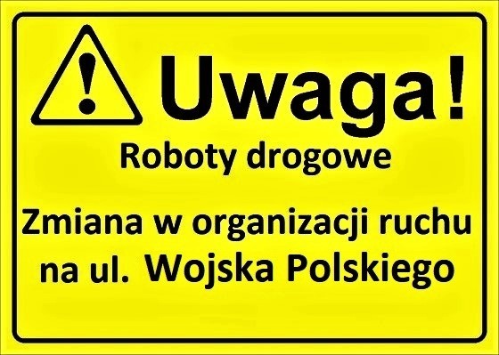 Od wtorku (9 kwietnia) na ul. Wojska Polskiego kierowców czekają utrudnienia w ruchu.