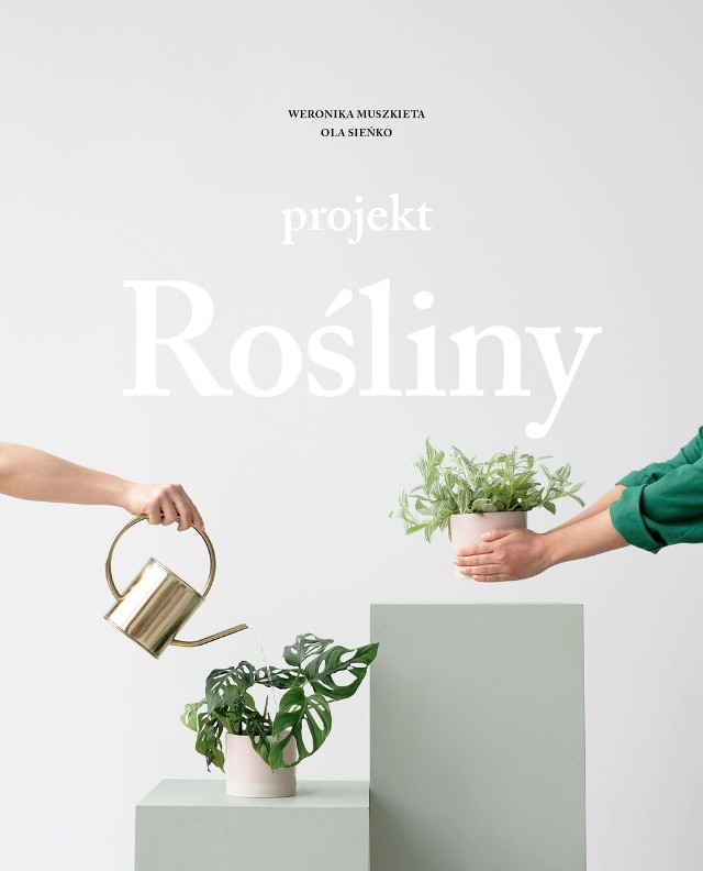 „Projekt Rośliny” Ola Sieńko, Weronika MuszkietaWyd. BuchmannWarszawa 2018