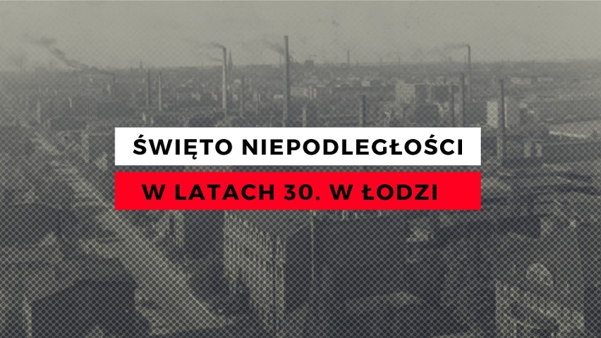 11 listopada w Łodzi. Tak obchodzono Święto Niepodległości w latach 30.