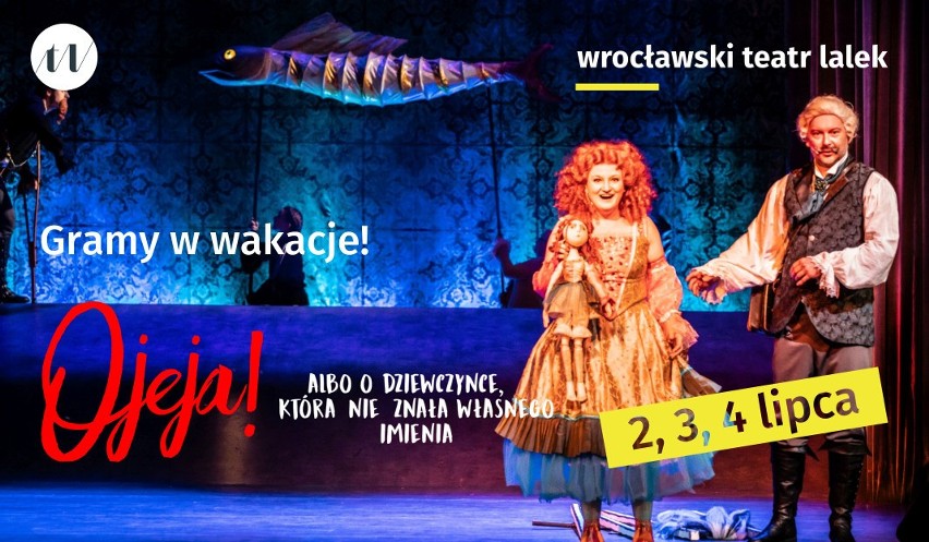 Wrocławski Teatr Lalek gra w lipcu!                                                                                                         