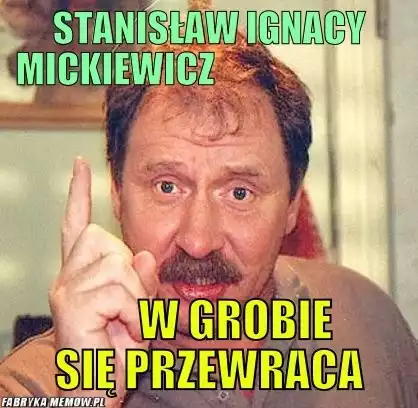 8 maja swoje imieniny obchodzi Stanisław. Obecnie w Polsce mamy około 536 tysięcy Stanisławów. Stali się oni tematem memów. Zobaczcie najlepsze! A Stanisławom życzymy spełnienia wszelkich marzeń. >>>ZOBACZ WIĘCEJ NA KOLEJNYCH SLAJDACH