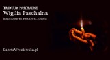 Triduum Paschalne na żywo - Wigilia Paschalna w Wielką Sobotę - Dominikanie we Wrocławiu [TRANSMISJA ONLINE]
