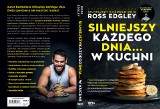 Silniejszy w… kuchni. „Foodamenty” spalania tłuszczu według Rossa Edgley’a [SPORTOWA PÓŁKA]