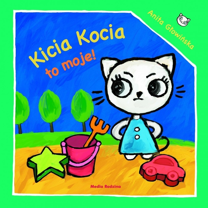 Kicia Kocia to bohaterka serii książeczek dla mniejszych...