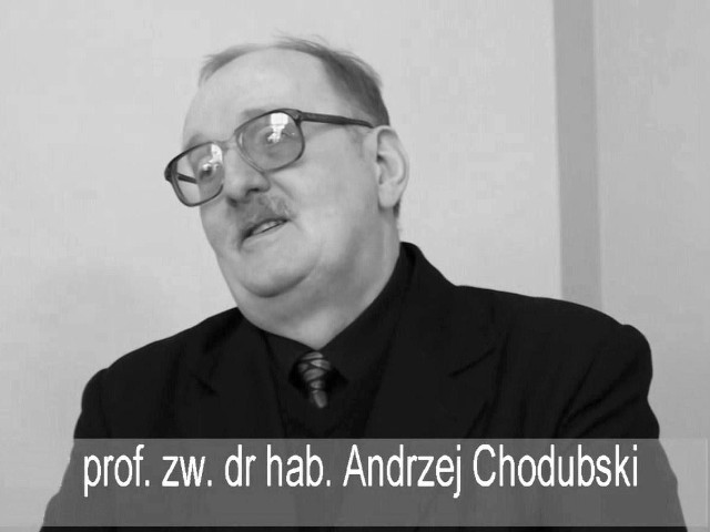 Prof. zw. dr hab. Andrzej Chodubski (1.01.1952 r. – 6.07.2017 r.)