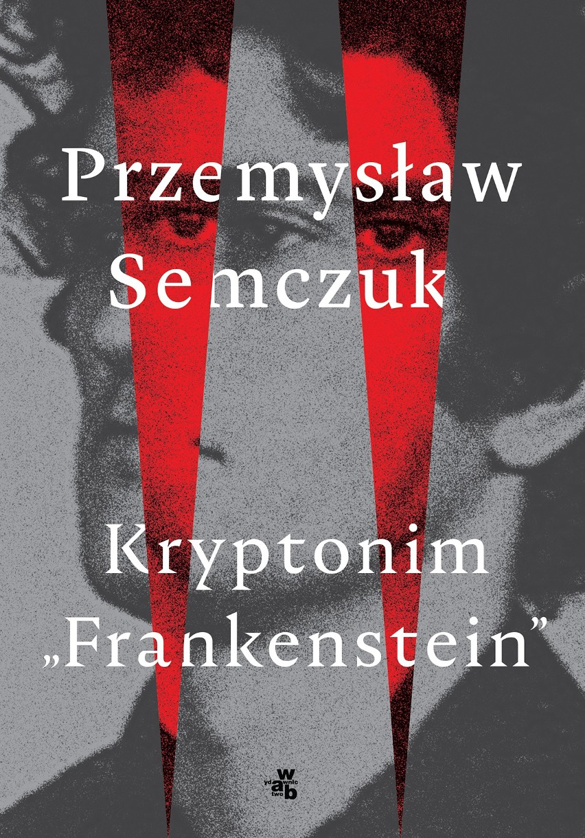 Przemysław Semczuk, Kryptonim „Frankenstein", Wydawnictwo...