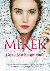 Krystyna Mirek – Gdzie jest happy end? Jak kochali rodzice?