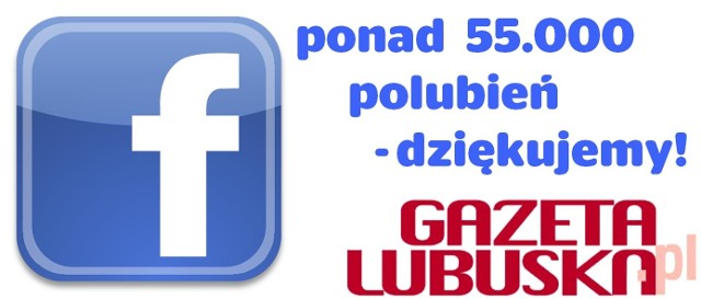 Facebook Gazety Lubuskiej ma już ponad 55 tys. polubień!
