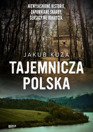 "Tajemnicza Polska" - fascynujące, sensacyjne i niewyjaśnione historie