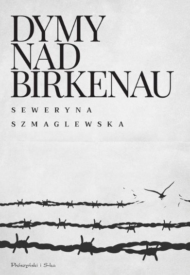 Seweryna Szmaglewska – Dymy nad Birkenau. Niepublikowane listy i rysunki
