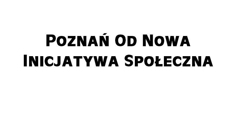 Lista nr 12 - KWW Poznań Od Nowa Inicjatywa Społeczna...