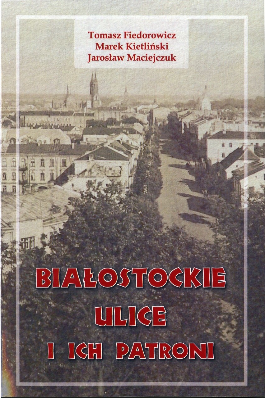 "Białostockie ulice i ich patroni" - wydanie II
