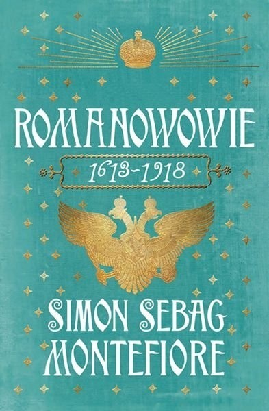 „Romanowowie 1613-1918” - najnowsza książka Simona Sebaga Montefioriego właśnie ukazała się w języku polskim (wyd. Magnum)