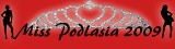 Miss Podlasia i Miss Podlasia Nastolatek 2009: Zobacz najładniejsze dziewczyny. Zagłosuj na najpiękniejszą!