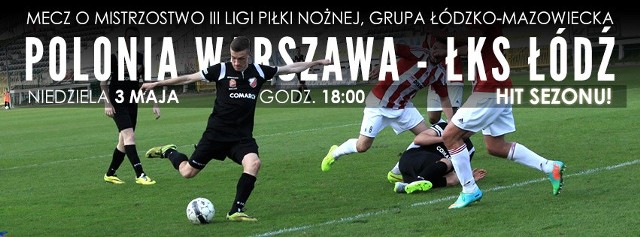 W Warszawie Czarne Koszule określają mecz z Łódzkim Klubem Sportowym hitem sezonu.