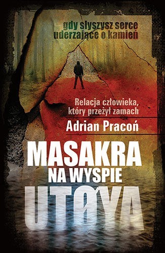 Adrian Pracoń przeżył własną śmierć na wyspie Utoya