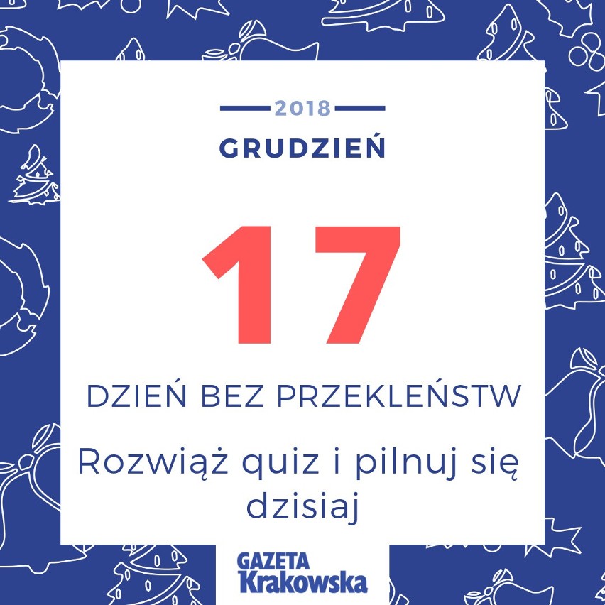 17 grudnia przypada Dzień Bez Przekleństw, więc pilnujcie...