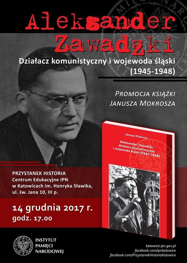 IPN Katowice zaprasza na promocję książki Janusza Mokrosza „Aleksander Zawadzki – działacz komunistyczny i wojewoda śląski (1945–1948)”.