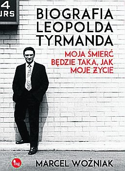 Marcel Woźniak - Biografia Leopolda Tyrmanda. Moja śmierć...
