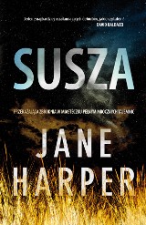 Jane Harper „Susza” RECENZJA: zbrodnia w spalonym słońcem miasteczku w Australii. Powieść wciąga!