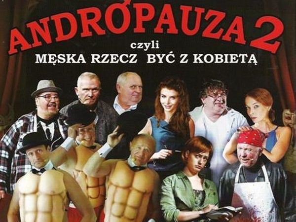 W poniedziałek w Centrum Animacji Kultury w Międzychodzie zobaczymy spektakl "Andropauza 2&#8221; w znakomitej obsadzie m.im. Marka Siudyma i Macieja Damięckiego.