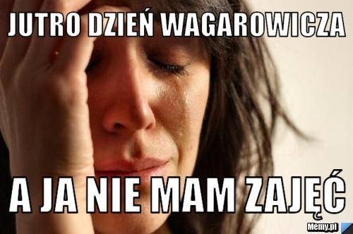 Dzień Wagarowicza: Wagary, powiadasz? [NAJLEPSZE MEMY]