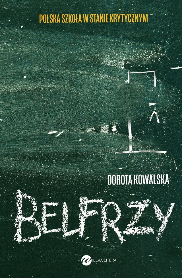 Dorota Kowalska, „Belfrzy”, Wydawnictwo Wielka Litera, data premiery: 4.09.2019 rok