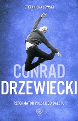 Obywatel Drzewiecki - recenzja książki „Conrad Drzewiecki. Reformator polskiego baletu” 