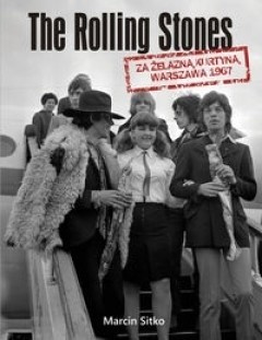 Okładka książki "The Rolling Stones. Za żelazną kurtyną. Warszawa 1967".