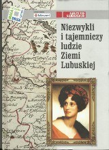 Niezwykli i tajemniczy ludzie Ziemi Lubuskiej