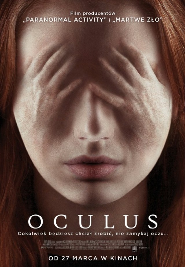 "Oculus"

 Recenzeci mu wtórują, pisząc, że to jeden z najoryginalniejszych horrorów ostatnich lat... Rodzeństwo spotyka się po latach od strasznej śmierci rodziców. Dziewczyna jest przekonana, że za traumatyczne wydarzenia w ich życiu odpowiada demoniczne lustro, które wisiało kiedyś w gabinecie ojca. Namawia brata, żeby to sprawdzić.