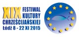 Festiwal Kultury Chrześcijańskiej 2015 w Łodzi [PROGRAM]