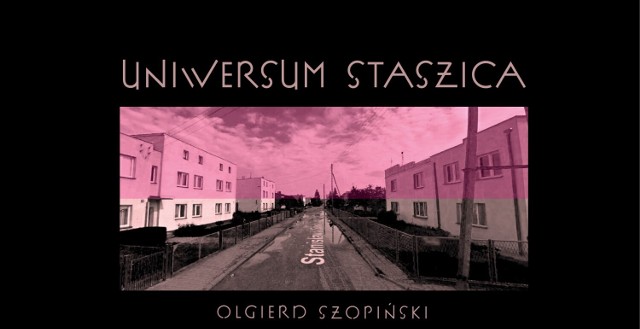 MGOK w Kamieniu zaprasza na wernisaż Olgierda Szopińskiego pt. "Uniwersum Staszica"