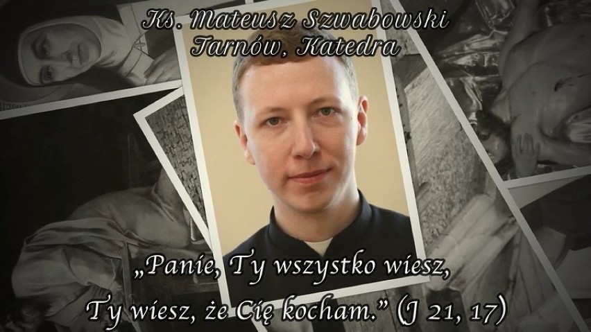 Ks. mgr Mateusz Szwabowski pochodzi z Tarnowa, z parafii...