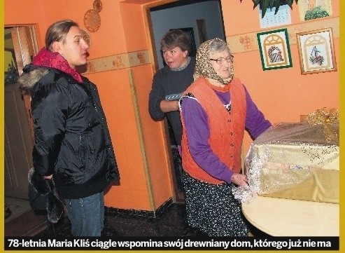 78-letnia Maria Kliś ciągle wspomina swój drewniany dom,...
