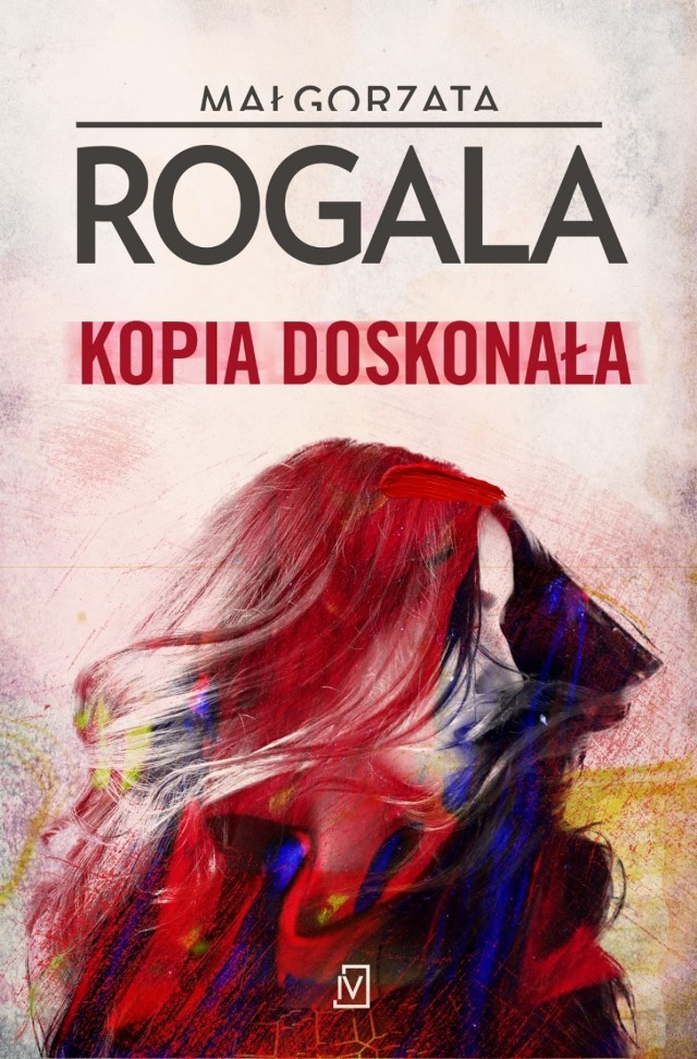 Małgorzata Rogala. "Kopia doskonała"