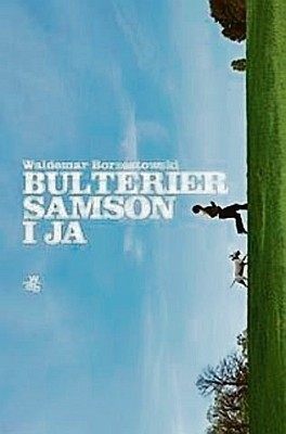 Waldemar Borzestowski, "Bulterier Samson i ja", Wydawnictwo WAB, Warszawa 2008, cena 34,90