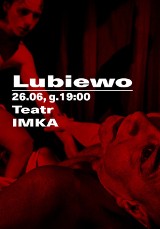 "Lubiewo” Michała Witkowskiego zagrają w Teatrze IMKA