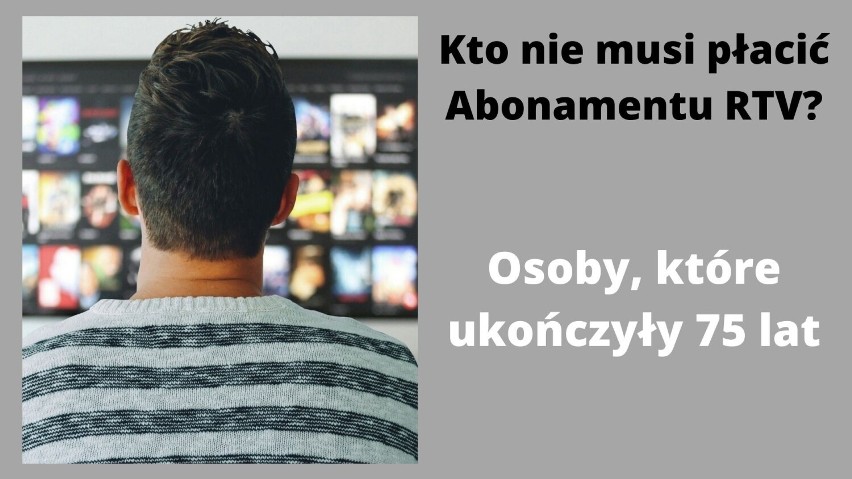 Tym osobom nie można naliczyć opłat za Abonament RTV. Oni są zwolnieni z płacenia