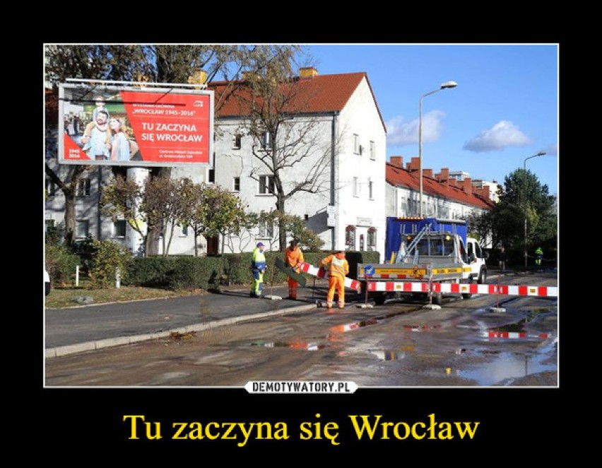 Zobacz demotywatory z Wrocławiem i wrocławianami w rolach głównych! 