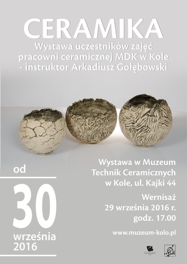 Ceramika - wystawa uczestników zajęć pracowni ceramicznej MDK w Kole
30 września 2016r.
Wernisaż wystawy
MDK w Kole
godz. 17.00