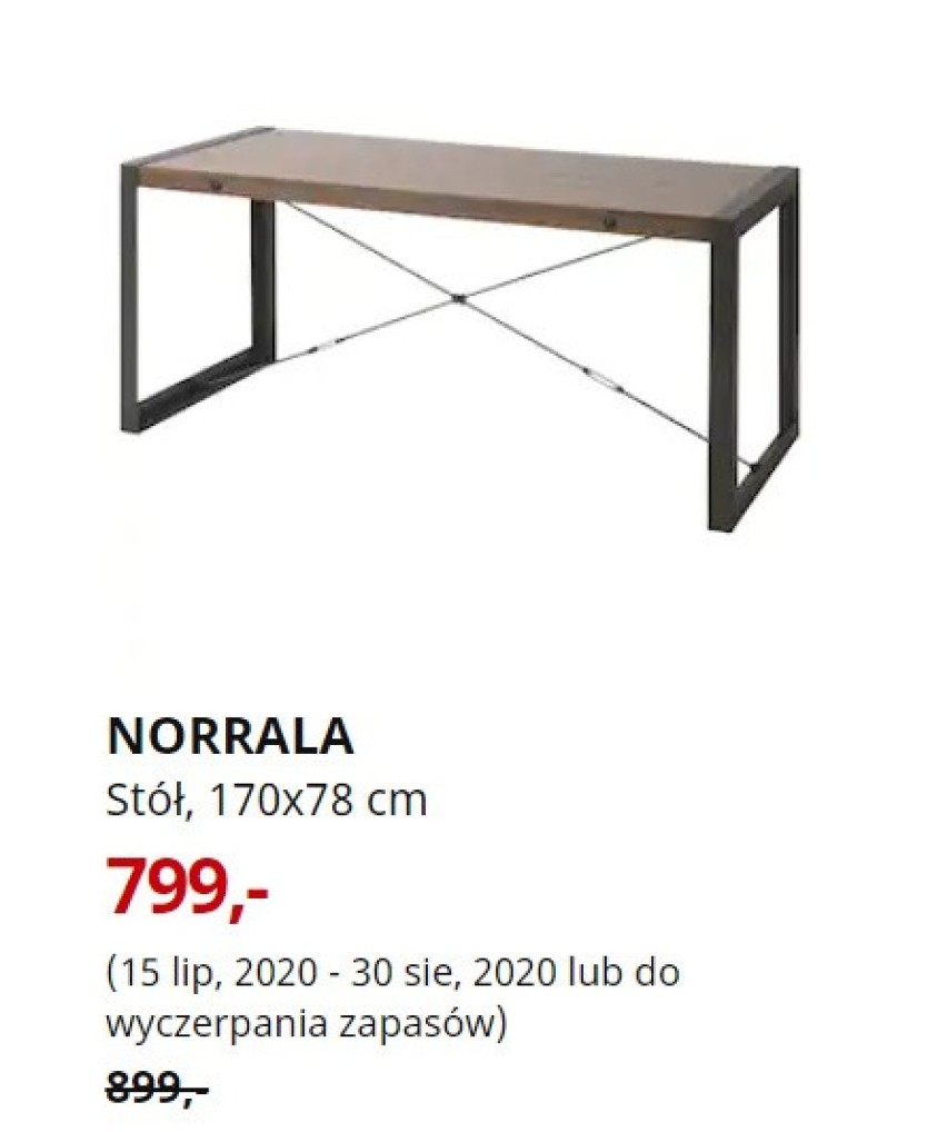NORRALA
Stół, 170x78 cm
799,-

(15 lip, 2020 - 30 sie, 2020...