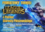 Rusza IV Powiatowy Turniej LEAGUE OF LEGENDS o Puchar Starosty Powiatu Pleszewskiego