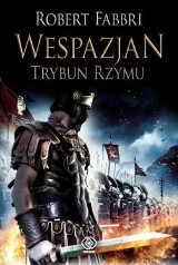 W drodze ku szczytom - „Wespazjan. Trybun Rzymu”