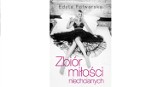 „Zbiór miłości niechcianych”, czyli książka Edyty Folwarskiej o poszukiwaniu miłości w wielkim mieście już w sprzedaży. 