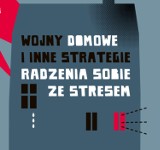 Wojny domowe i inne strategie radzenia sobie ze stresem