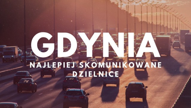 Które gdyńskie dzielnice wypadają najlepiej pod względem komunikacji?