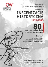 Prezydent Ostrowa Wielkopolskiego zaprasza na inscenizację historyczną 1939-1945 dla upamietnienia 80. rocznicy wybuchu II wojny światowej